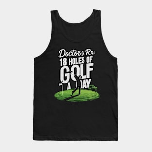 Doctor's Rx: 18 Holes Of Golf A Day, Golf Tank Top